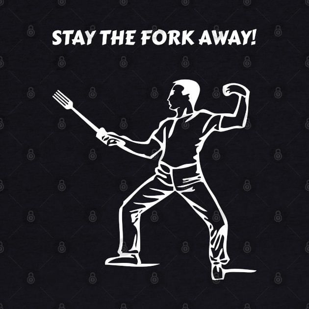 Stay the fork away! by All About Nerds